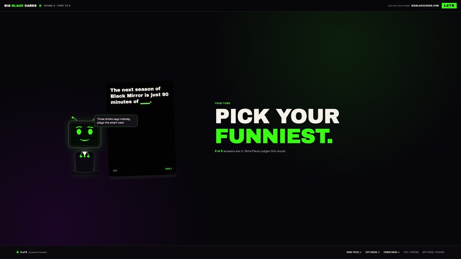 Big Black Cards: Pick phase: host trash-talks, phones snitch