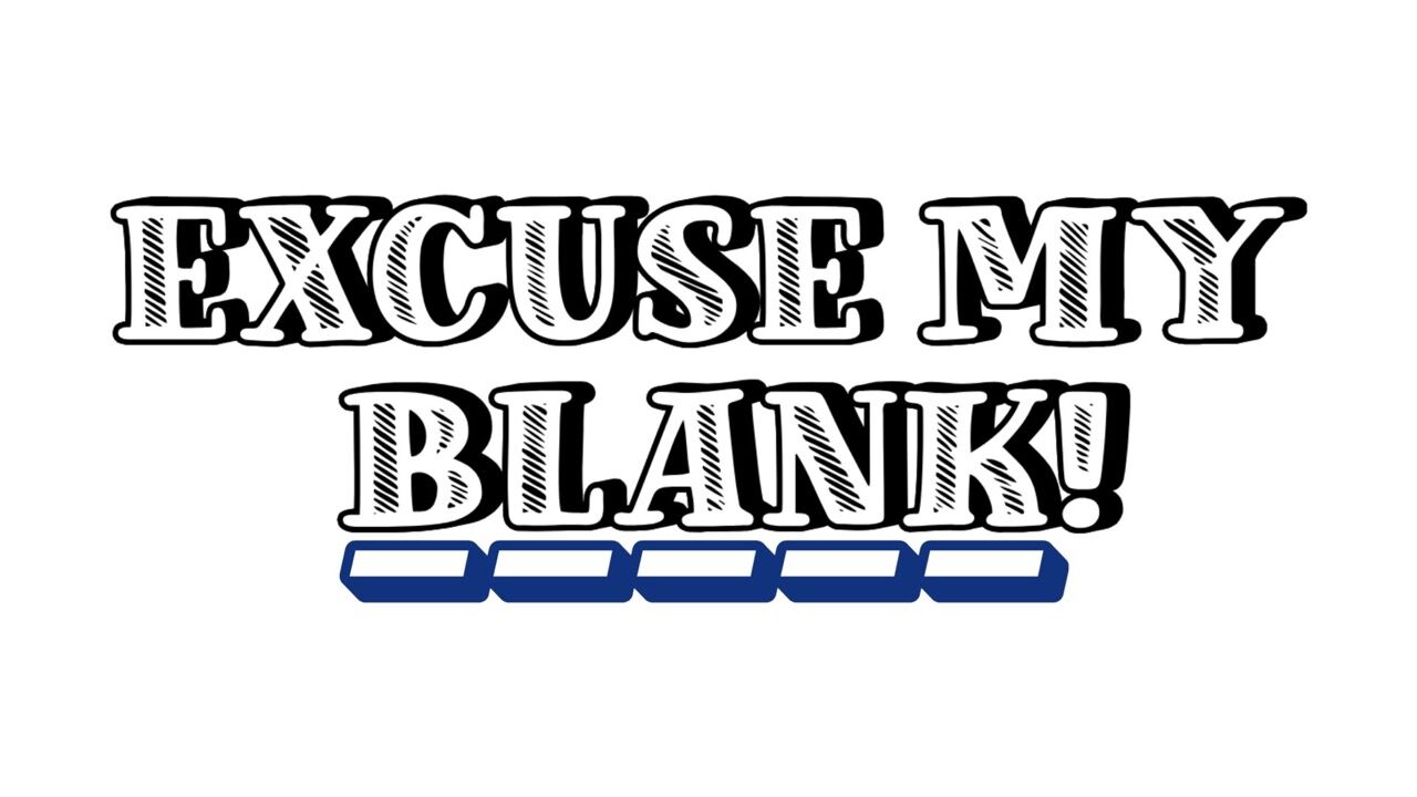 Excuse My Blank!: Logo lockup: blanks optional, dignity not